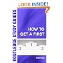 How to Get a First: A Guide to Academic Success (Routledge Study Guides)