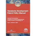 Standards Development Patent Policy Manual by Jorge L. Contreras