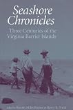 Seashore Chronicles: Three Centuries of the Virginia Barrier Islands