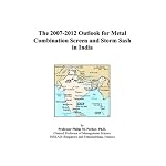 The 2007-2012 Outlook for Metal Combination Screen and Storm Sash in India book cover