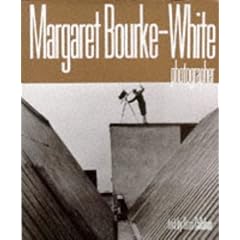 Margaret Bourke White: Photographer