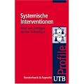 Systemische Interventionen. UTB Profile