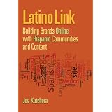 Latino Link: Building Brands Online with Hispanic Communities and Content