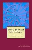 Mind Body and Self Defense: Choosing Martial Arts for Self Defense & Self Development
