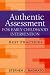 Authentic Assessment for Early Childhood Intervention: Best Practices (Guilford School Practitioner) (Guilford School Practitioner)