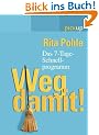 Weg damit!: Das 7-Tage-Schnell-Programm