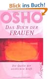 Das Buch der Frauen: Die Quelle der weiblichen Kraft