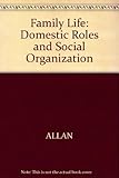 Family life : domestic roles and social organization