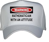 Warning: Mathematician with an attitude White Hat / Baseball Cap