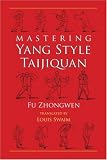 Mastering Yang Style Taijiquan