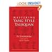 Mastering Yang Style Taijiquan