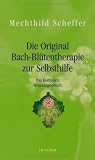 Produkt-Bild: Die Original Bach-Bl&uuml;tentherapie zur Selbsthilfe: Das kompakte Grundlagenbuch