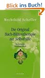 Die Original Bach-Bl�tentherapie zur Selbsthilfe: Das kompakte Grundlagenbuch