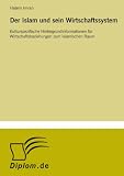 Der Islam Und Sein Wirtschaftssystem: Kulturspezifische Hintergrundinformationen f?r Wirtschaftsbeziehungen zum islamischen Raum (German Edition)