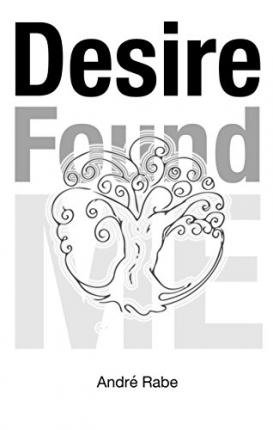 [(Desire Found Me)] [Author: Andre Rabe] published on (December, 2014)