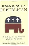 cover of Jesus Is Not a Republican: The Religious Right's War on America