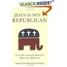 Jesus Is Not a Republican: The Religious Right's War on America by  Clint Willis and EDITOR *