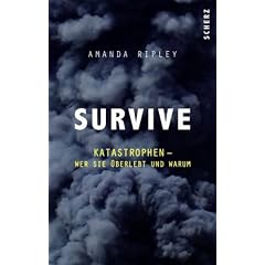 Survive: Katastrophen - wer sie �berlebt und warum