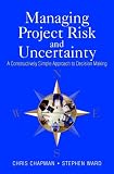 Managing Project Risk and Uncertainty: A Constructively Simple Approach to Decision Making