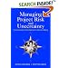 Managing Project Risk and Uncertainty: A Constructively Simple Approach to Decision Making