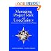 Managing Project Risk and Uncertainty: A Constructively Simple Approach to Decision Making