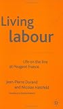 Living Labour: Life on the Line at Peugeot France