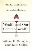 Wealth and Our Commonwealth: Why America Should Tax Accumulated Fortunes