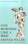 One Morning Like A Bird