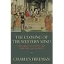 The Closing of the Western Mind: The Rise of Faith and the Fall of Reason