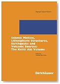 Seismic Motion, Lithospheric Structures, Earthquake and Volcanic Sources: The Keiiti Aki Volume (Pageoph Topical Volumes)