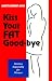 Book Kiss Your Fat Good-bye