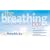 The Breathing Box: 4 Weeks To Healthy Breathing