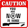 CAUTION: YOU ARE IN RANGE joke novelty sign