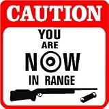 CAUTION: YOU ARE IN RANGE joke novelty sign