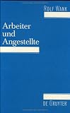 Arbeiter Und Angestellte: Zur Unterscheidung Im Arbeits-Und Sozialversicherungrecht