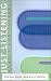 Books : Just Listening: Ethics and Therapy