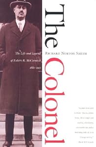 Image of The Colonel: The Life and Legend of Robert R. McCormick, 1880-1955