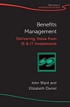Benefits Management: Delivering Value from IS & IT Investments