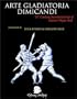 Arte Gladiatoria Dimicandi: 15th Century Swordsmanship of Master Fillipo Vadi