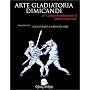 Arte Gladiatoria Dimicandi: 15th Century Swordsmanship of Master Filippo Vadi