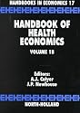 Handbook of Health Economics: Vol 1A & 1B (Handbooks in Economics)