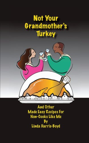 Not Your Grandmother's Turkey: And Other Made 