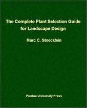 The Complete Plant Selection Guide for Landscape Design