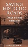 Saving Historic Roads: Design and Policy Guidelines (Preservation Press)