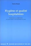 Hygiène et qualité hospitalières. Evaluation et accréditation des structures et des procédures de soins