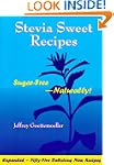Stevia Sweet Recipes: Sugar-Free-Natu...