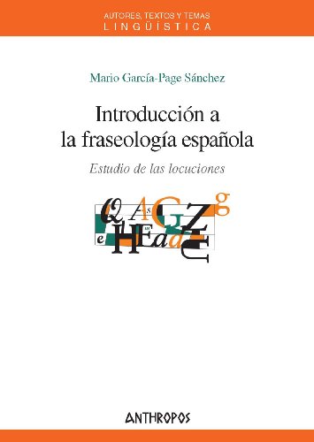 Introducción a la fraseología española. Estudio de las locuciones (Spanish Edition)