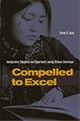 Compelled to Excel: Immigration, Education, and Opportunity among Chinese Americans