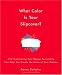 What Color Is Your Slipcover?: How Discovering Your Design Personality Can Help You Create the Home of Your Dreams