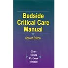 Bedside Critical Care Manual by Edward D. Chan, Lance S. Terada, John B. Kortbeek, and Brent W. Winston